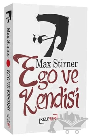 Ego ve Kendisi – Max Stirner – Kelebek Kültür Kitaplığı kitap kapağı