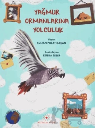 Yağmur Ormanlarına Yolculuk – Sultan Polat Kaçan – Kırmızı Elma kitap kapağı