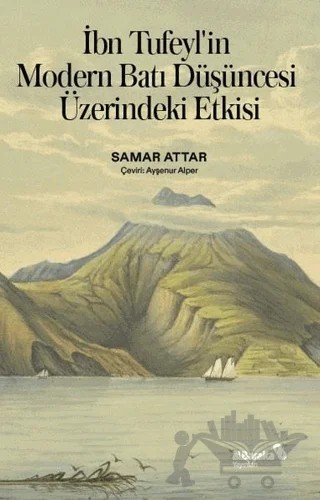İbn Tufeyl’in Modern Batı Düşüncesi Üzerindeki Etkisi – Samar Attar – Albaraka Yayınları kitap kapağı