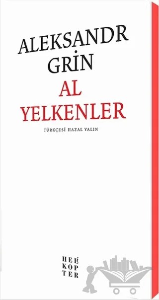 Al Yelkenler – Aleksandr Grin – Helikopter Yayınları kitap kapağı