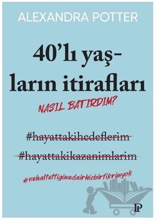 40’lı Yaşların İtirafları – Alexandra Potter – Potink Kitap kitap kapağı