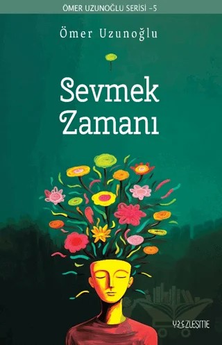 Sevmek Zamanı – Ömer Uzunoğlu – Yüzleşme Yayınları kitap kapağı
