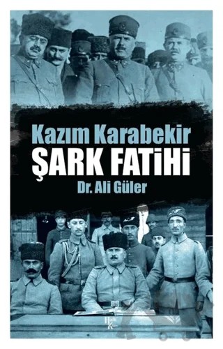 Şark Fatihi - Kazım Karabekir – Ali Güler – Halk Kitabevi kitap kapağı