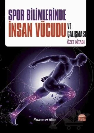 Spor Bilimlerinde İnsan Vücudu ve Çalışması Özet Kitabı – Muammer ALTUN – Nobel Bilimsel Eserler kitap kapağı