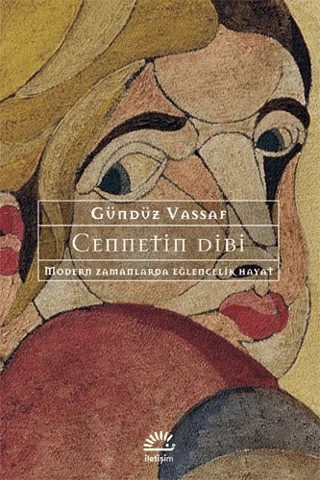 Cennetin Dibi – Gündüz Vassaf – İletişim Yayınevi kitap kapağı