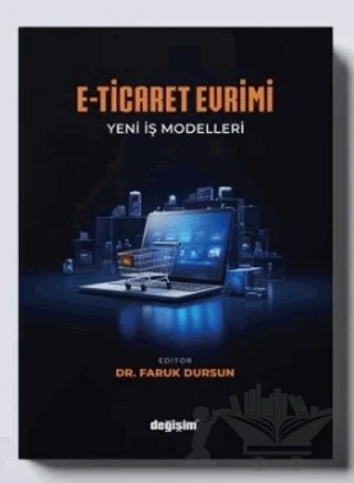 E-Ticaret Evrimi Yeni İş Modelleri – Faruk Dursun – Değişim Yayınları kitap kapağı