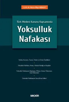 Türk Medeni Kanunu KapsamındaYoksulluk Nafakası – Merve Bilge Akbulut – Seçkin Yayıncılık kitap kapağı