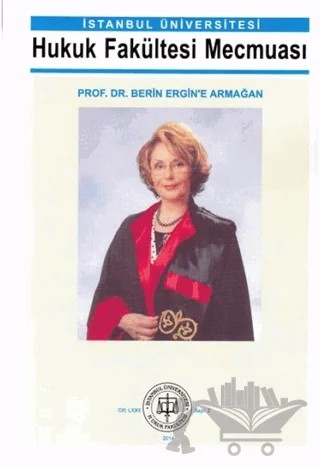 İstanbul Üniversitesi Hukuk Fakültesi Mecmuası Prof. Dr. Berin Ergin'e Armağan – Kolektif – Legal Yayıncılık kitap kapağı