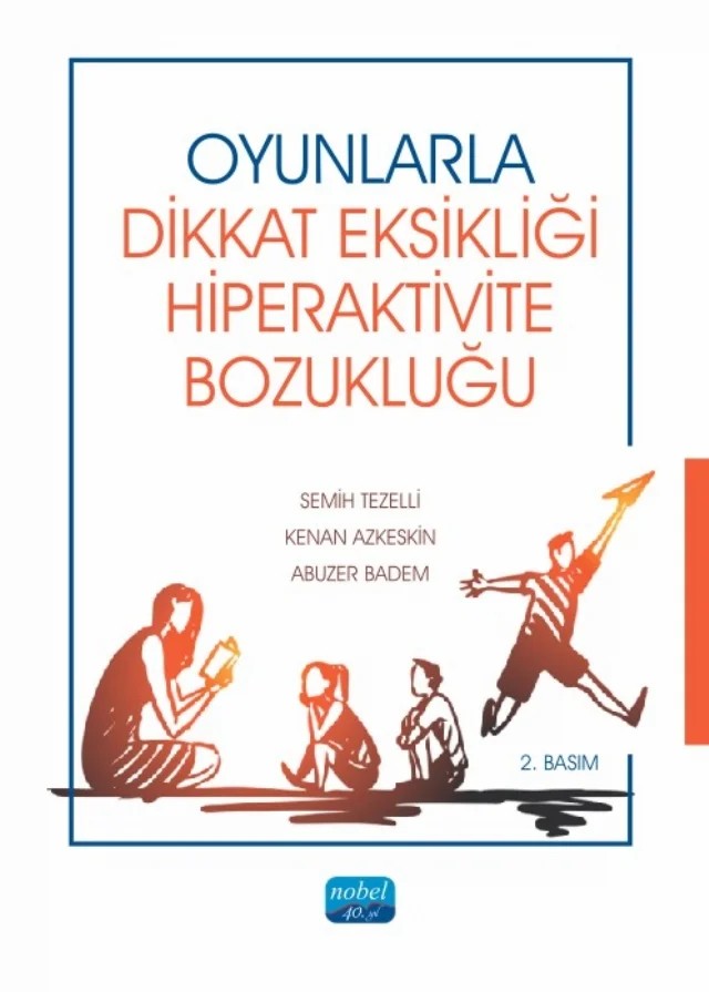 Oyunlarla Dikkat Eksikliği Hiperaktivite Bozukluğu – Semih Tezelli, Kenan Azkeskin, Abuzer Badem – Nobel Akademik Yayıncılık kitap kapağı