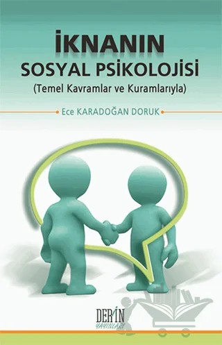 İknanın Sosyal Psikolojisi – Ece Karadoğan Doruk – Derin Yayınları kitap kapağı