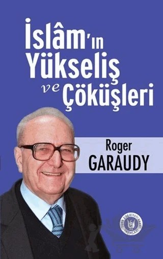İslam'ın Yükseliş ve Çöküşleri – Roger Garaudy – Tedev Yayınları kitap kapağı