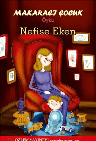Küçük Ressam - Makaracı Çocuk – Nefise Eken – Özlem Yayınevi kitap kapağı