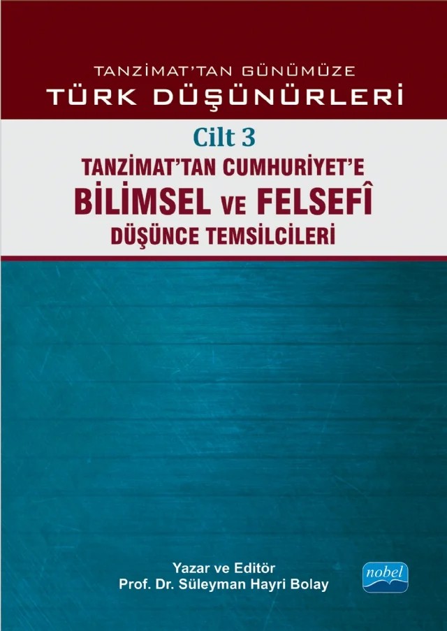 TANZİMAT’TAN GÜNÜMÜZE TÜRK DÜŞÜNCESİ - Cilt 3: Tanzimat’tan Cumhuriyet’e Bilimsel ve Felsefî Düşünce Temsilcileri – Abdullah Uçman, Abdülkadir İlgen, Abu Muslim Akdemir, Açıkgenç Alpaslan, Ahmet Güner Sayar, Ali Çoşkun, Ali Utku, Ayhan Bıçak, Ayşe Durakbaşı, Bayram Ali Çetinkaya, Bedri Gencer, Beşir Ayvazoğlu, Buğra Ekinci, C. Muammer Muşta, Can Karaböcek, Cem Tezer, Cevriye Demir Güneş, Ceyhun Cengiz Akın, Cumhu – Nobel Akademik Yayıncılık kitap kapağı