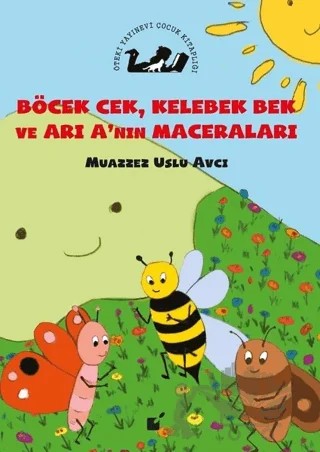 Böcek Cek Kelebek Bek ve Arı A'nın Maceraları – Muazzez Uslu Avcı – Öteki Yayınevi kitap kapağı