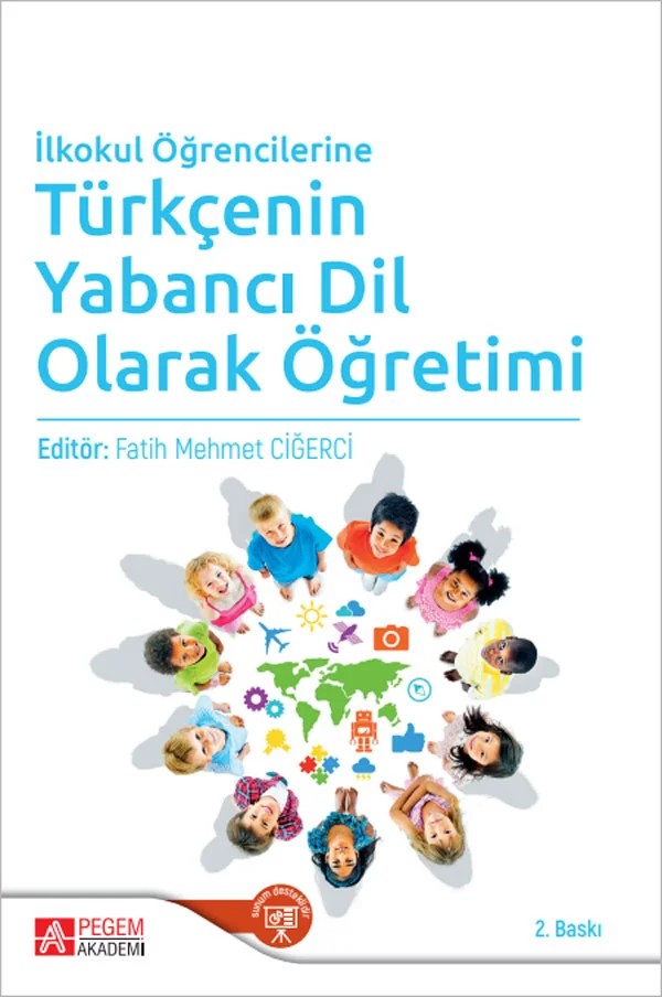 İlkokul Öğrencilerine Türkçenin Yabancı Dil Olarak Öğretimi – Fatih Mehmet Ciğerci, Ahmet Turan Doğan, Fisun Güngör Yereyıkılmaz, Gülşat Bican – Pegem Akademi Yayıncılık kitap kapağı
