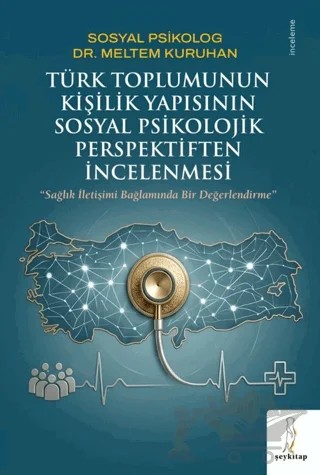 Türk Toplumunun Kişilik Yapısının Sosyal Psikolojik Perspektiften İncelenmesi – Meltem Kuruhan – Şey Kitap kitap kapağı