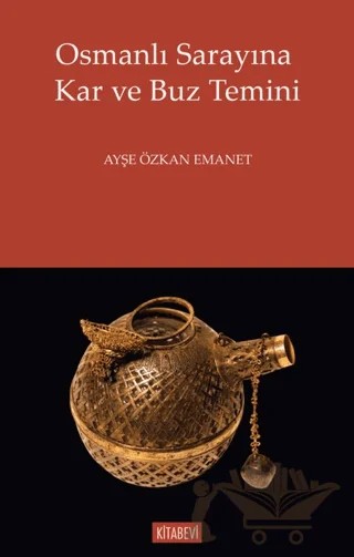 Osmanlı Sarayına Kar ve Buz Temini – Kolektif – Kitabevi Yayınları kitap kapağı