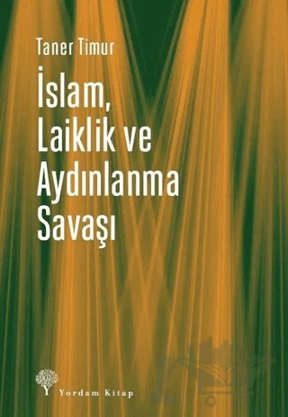 İslam, Laiklik ve Aydınlanma Savaşı – Taner Timur – Yordam Kitap kitap kapağı