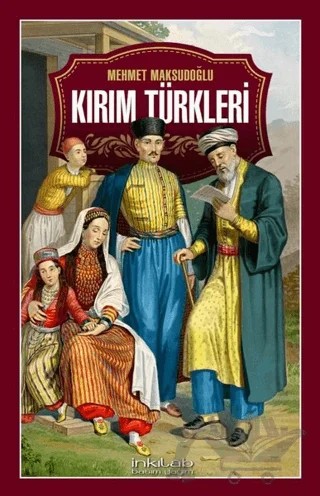 Kırım Türkleri – Mehmet Maksudoğlu – İnkılab Yayınları kitap kapağı