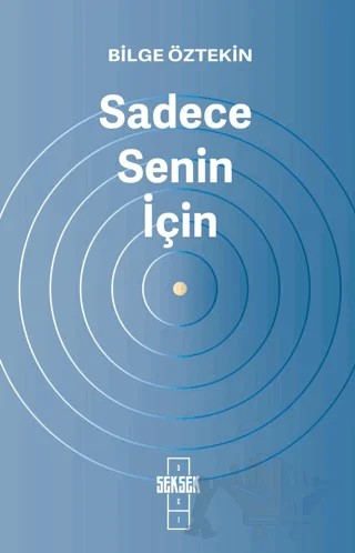 Sadece Senin İçin – Bilge Öztekin – Seksek Kitap kitap kapağı