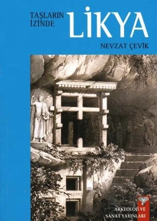 Taşların İzinde Likya – Nevzat Çevik – Arkeoloji ve Sanat Yayınları kitap kapağı