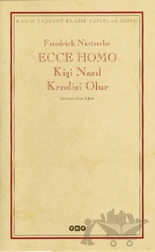 Ecce Homo Kişi Nasıl Kendisi Olur – Friedrich Wilhelm Nietzsche – Yapı Kredi Yayınları kitap kapağı