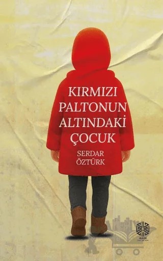Kırmızı Paltonun Altındaki Çocuk – Serdar Öztürk – Mask Yayınları kitap kapağı