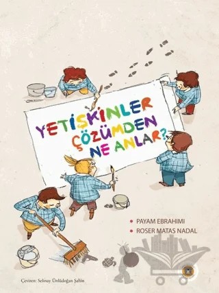 Yetişkinler Çözümden Ne Anlar? – Payam Ebrahimi, Roser Matas Nadal – Koala Kitap kitap kapağı