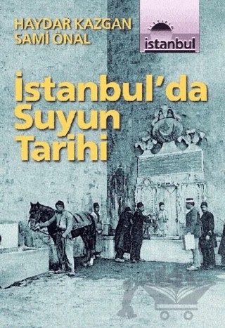 İstanbul’da Suyun Tarihi – Haydar Kazgan – İletişim Yayınevi kitap kapağı