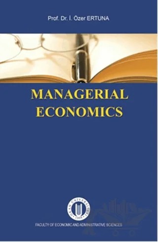 Managerial Economics – İ. Özer Ertuna – Okan Üniversitesi Kitapları kitap kapağı