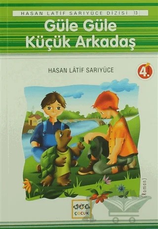 Güle Güle Küçük Arkadaş – Hasan Latif Sarıyüce – Nar Yayınları kitap kapağı