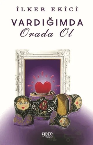 Varlığımda Orada Ol – İlker Ekici – Gece Kitaplığı kitap kapağı