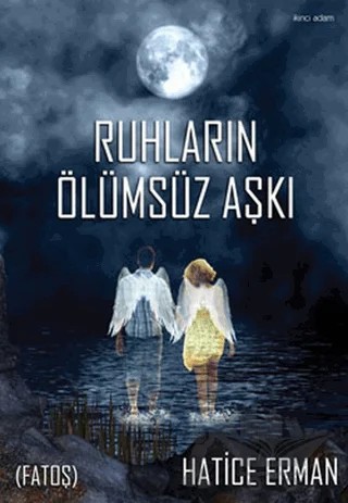 Ruhların Ölümsüz Aşkı – Hatice Erman – İkinci Adam Yayınları kitap kapağı