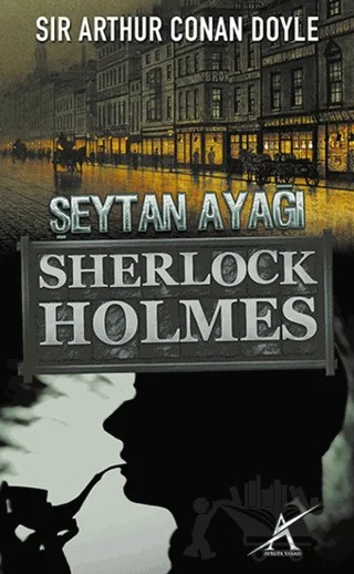 Sherlock Holmes : Şeytan Ayağı – Sir Arthur Conan Doyle – Avrupa Yakası Yayınları kitap kapağı