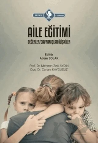 Aile Eğitimi – Canani Kaygusuz, Mehmet Zeki Aydın – Hegem Yayınları kitap kapağı