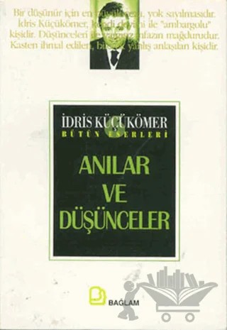 Anılar ve Düşünceler – İdris Küçükömer – Bağlam Yayınları kitap kapağı