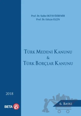 Türk Medeni Kanunu ve Türk Borçlar Kanunu – Gülçin Elçin Grassinger, Saibe Oktay Özdemir – Beta Yayınevi kitap kapağı