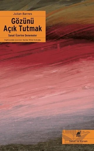 Gözünü Açık Tutmak – Julian Barnes – Ayrıntı Yayınları kitap kapağı