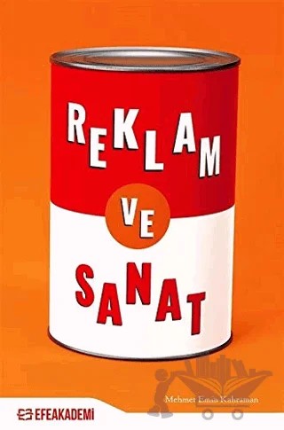 Reklam ve Sanat – Mehmet Emin Kahraman – Efe Akademi Yayınları kitap kapağı