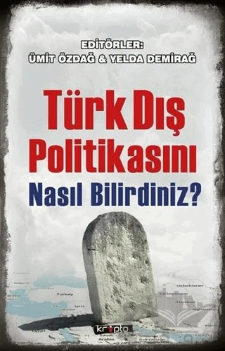 Türk Dış Politikasını Nasıl Bilirdiniz? – Ümit Özdağ, Yelda Demirağ – Kripto Basım Yayın kitap kapağı