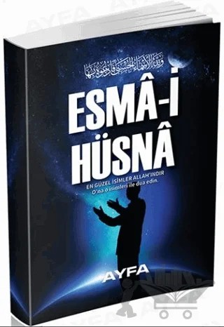 Esma-i Hüsna - En Güzel İsimler Allahındır - 502 – Kolektif – Ayfa Basın Yayın kitap kapağı