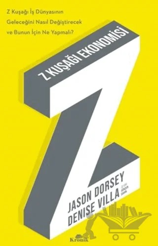 Z Kuşağı Ekonomisi – Jason Dorsey, Denise Villa – Kronik Kitap kitap kapağı