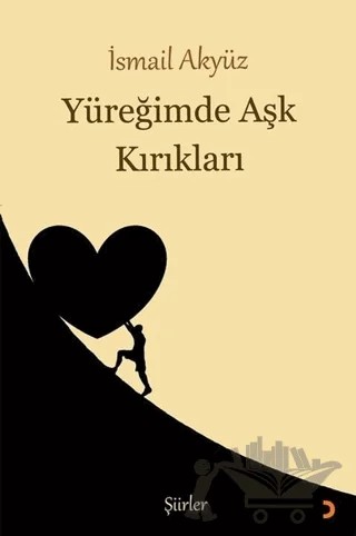 Yüreğimde Aşk Kırıkları – İsmail Akyüz – Cinius Yayınları kitap kapağı