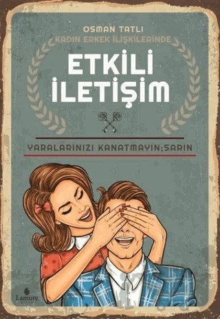 Kadın Erkek İlişkilerinde Etkili İletişim – Osman Tatlı – Lamure Yayınları kitap kapağı