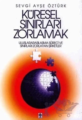 Küresel Sınırları Zorlamak – Sevgi Ayşe Öztürk – Ekin Basım Yayın kitap kapağı
