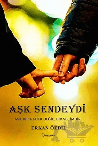 Aşk Sendeydi – Erkan Özdil – İkinci Adam Yayınları kitap kapağı