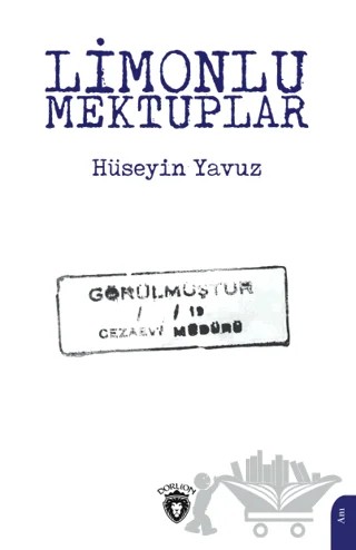 Limonlu Mektuplar – Hüseyin Yavuz – Dorlion Yayınları kitap kapağı