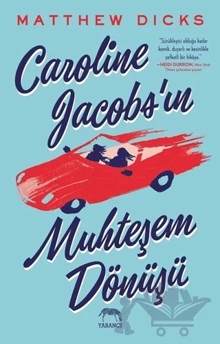 Caroline Jacobs’ın Muhteşem Dönüşü – Matthew Dicks – Yabancı Yayınları kitap kapağı