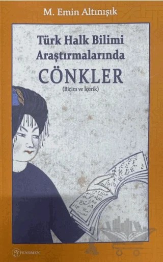 Türk Halk Bilimi Araştırmalarında Cönkler – M. Emin Altınışık – Fenomen Yayıncılık kitap kapağı