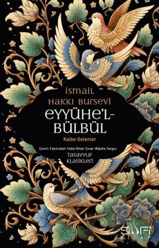Eyyühe’l Bülbül - Kalbe Gelenler – İsmail Hakkı Bursevi – Sufi Kitap kitap kapağı